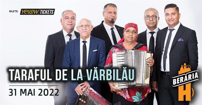 Concert Taraful de la Vărbilău cântă la Berăria H pe 31 mai, marți, 31 mai 2022 18:30, Beraria H