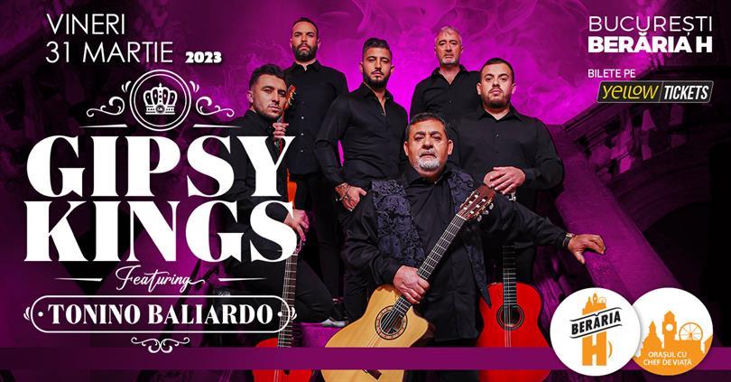 Concert Gipsy Kings feat. Tonino Baliardo în concert | București - Berăria H | 31 martie, vineri, 31 martie 2023 18:00, Beraria H