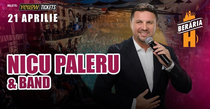 Concert Nicu Paleru & Taraf I Berăria H I 21 aprilie 2024, Sunday, 21 April 2024 18:00, Beraria H