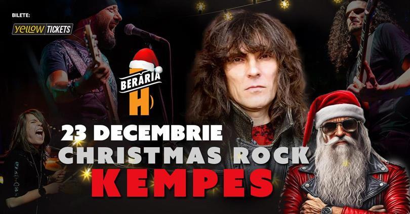 Concert Kempes Christmas Rock 2024, luni, 23 decembrie 2024 18:00, Beraria H