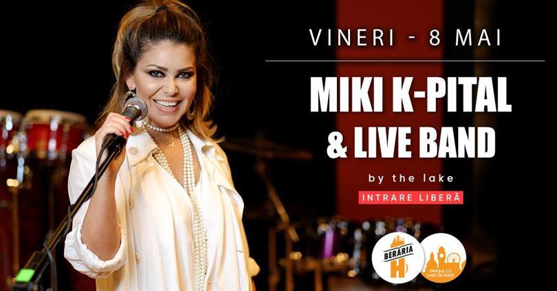 Concert Miki K-Pital & Live Band în concert #PeTerasă | 8 mai, vineri, 08 mai 2026 17:00, Beraria H