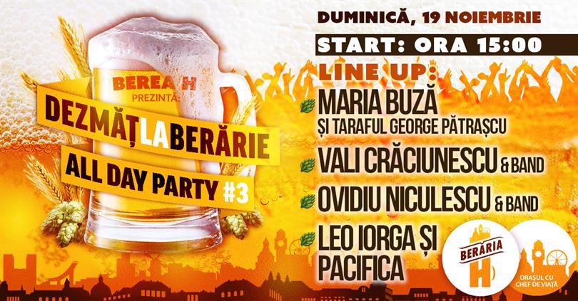 Concert Dezmăț la Berărie #3 - All Day Party, duminică, 19 noiembrie 2017 14:30, Beraria H