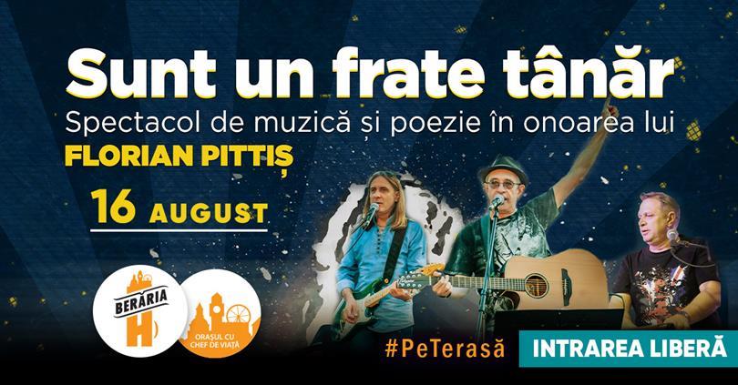 Concert Sunt un frate tânăr | Remember Florian Pittiș | PeTerasă, marți, 16 august 2022 17:30, Beraria H