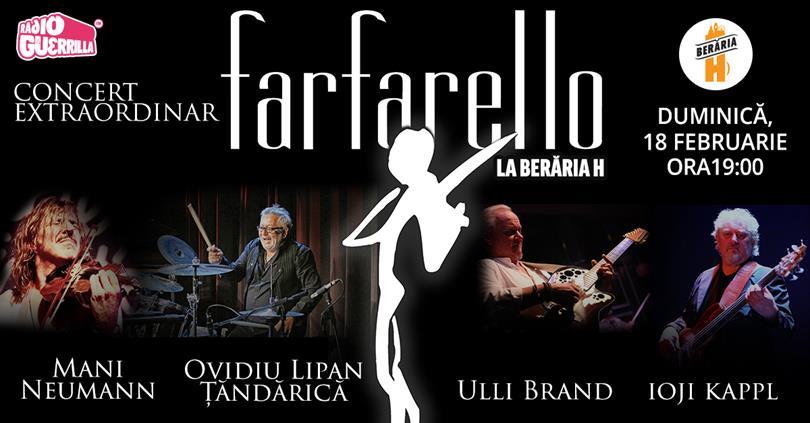 Concert Farfarello - Extraordinary Concert @ Berăria H, Sunday, 18 February 2018 18:00, Beraria H
