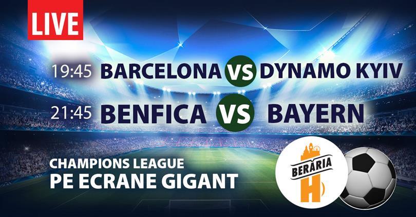 Concert Barca - Kiev / Benfica - Bayern | Champions League, miercuri, 20 octombrie 2021 18:00, Beraria H