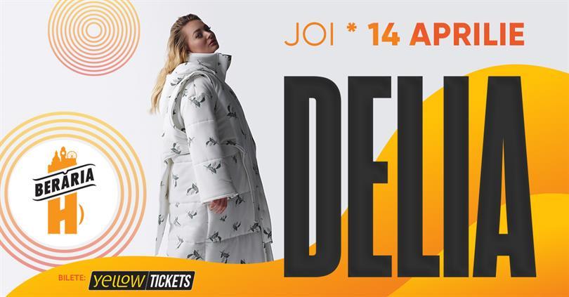 Concert Delia cântă în Orașul cu Chef de Viață, joi, 14 aprilie 2022 18:30, Beraria H