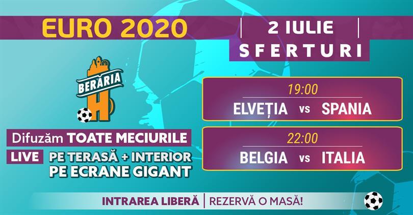 Concert SFERTURI EURO 2020: Elveția vs Spania, Belgia vs Italia, vineri, 02 iulie 2021 19:00, Beraria H