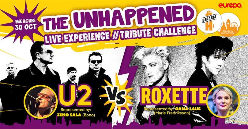 Concert The Unhappened: U2 vs. Roxette | Tribute Challenge, Wednesday, 30 October 2019 19:45, Beraria H