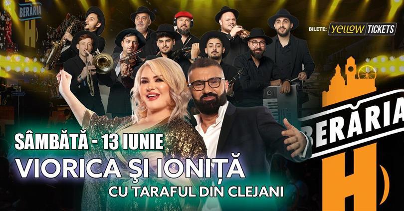 Concert Viorica și Ioniță cu Taraful din Clejani cântă la Berăria H pe 13 iunie, sâmbătă, 13 iunie 2026 20:30, Beraria H