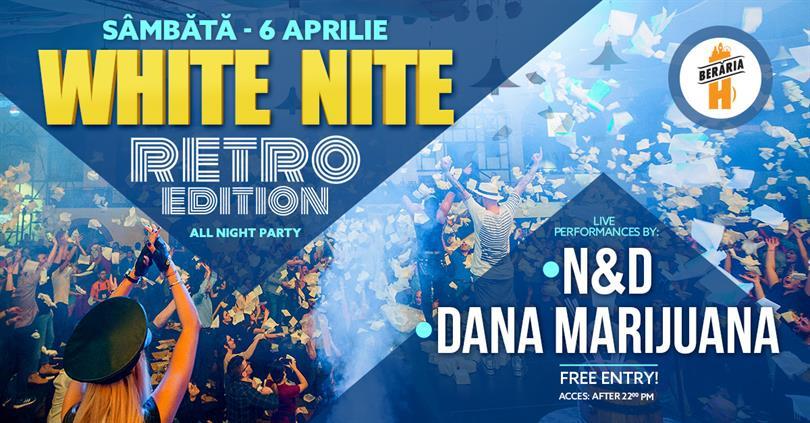 Concert White Nite *all night party* | Retro Edition, sâmbătă, 06 aprilie 2019 22:00, Beraria H