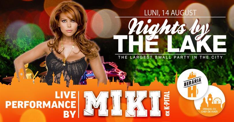 Concert Concert Miki (Ex K-Pital) @ Nights By The Lake, luni, 14 august 2017 20:00, Beraria H