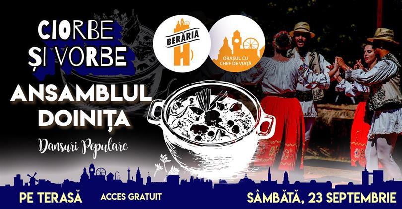 Concert Ciorbe și Vorbe: Dansuri populare cu Ansamblul Doinița I #PeTerasă, sâmbătă, 23 septembrie 2023 13:00, Beraria H