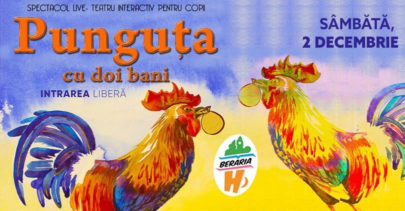 Concert Childrens Theater I Punguța cu doi bani, Saturday, 02 December 2023 16:30, Beraria H