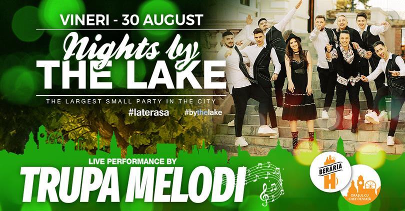 Concert Trupa MELODI @ Nights By The Lake, vineri, 30 august 2019 20:00, Beraria H