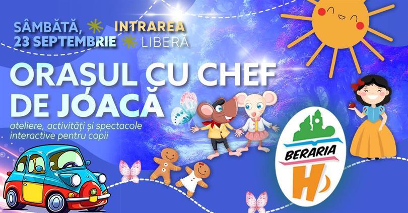 Concert Orașul cu Chef de Joacă (ora 10:00) - ateliere, activități și spectacole interactive pentru copii, sâmbătă, 23 septembrie 2023 10:00, Beraria H