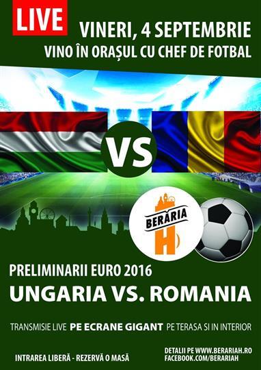 Concert Ungaria vs. Romania - Calificari EURO2016, vineri, 04 septembrie 2015 20:00, Beraria H