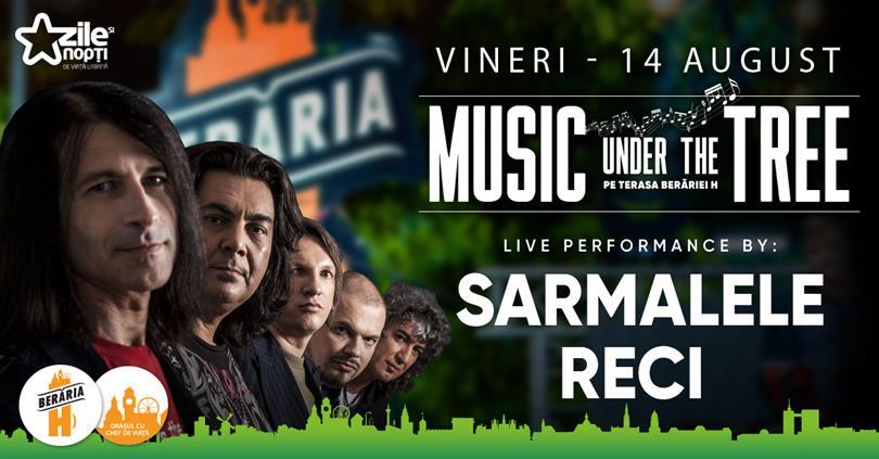 Concert Concert Sarmalele Reci / Music Under The Tree / Berăria H, Friday, 14 August 2020 18:45, Beraria H