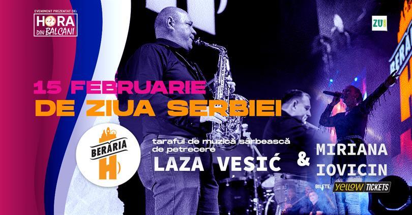 Concert MIRIANA IOVICIN & taraful de muzică sârbească de petrecere LAZA VESICI - de ZIUA SERBIEI, miercuri, 15 februarie 2023 17:45, Beraria H