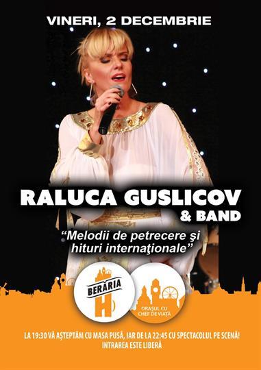 Concert Raluca Guslicov & Band, vineri, 02 decembrie 2016 20:00, Beraria H