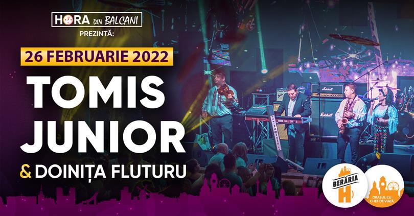 Concert Tomis Junior & Doinița Fluturu, sâmbătă, 26 februarie 2022 18:30, Beraria H