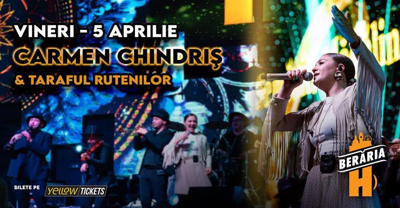 Concert Carmen Chindriș & Taraful Rutenilor cântă în Orașul cu Chef de Viață pe 5 aprilie, vineri, 05 aprilie 2024 18:00, Beraria H