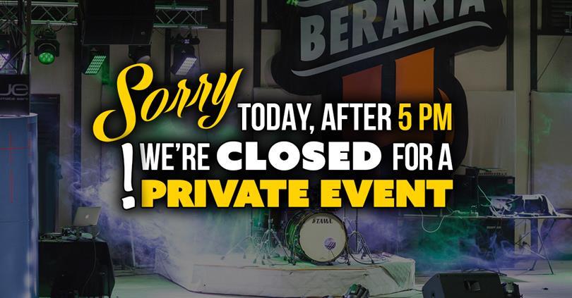 Concert Closed - Private Event - After 5 PM, vineri, 27 iulie 2018 05:00, Beraria H