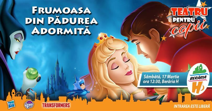 Concert Teatru pentru Copii - Frumoasa din Pădurea Adormită, sâmbătă, 17 martie 2018 11:30, Beraria H