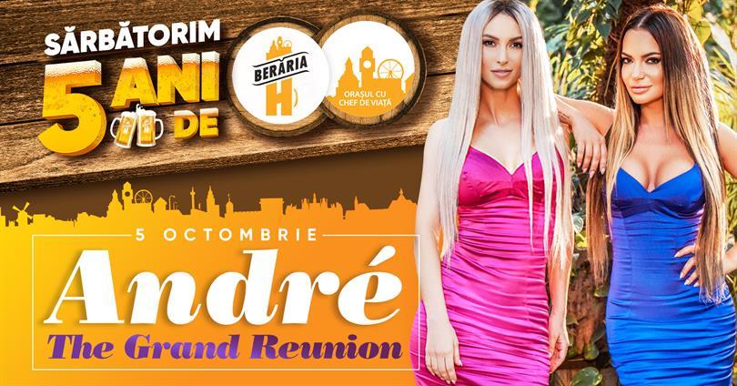 Concert ANDRÉ - The Grand Reunion - Berăria H, sâmbătă, 05 octombrie 2019 22:00, Beraria H