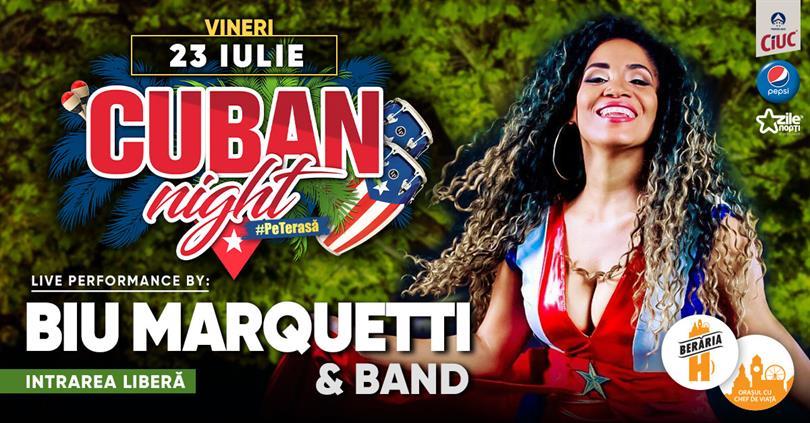 Concert Cuban Night #PeTerasă - Biu Marquetti & Band, vineri, 23 iulie 2021 19:00, Beraria H