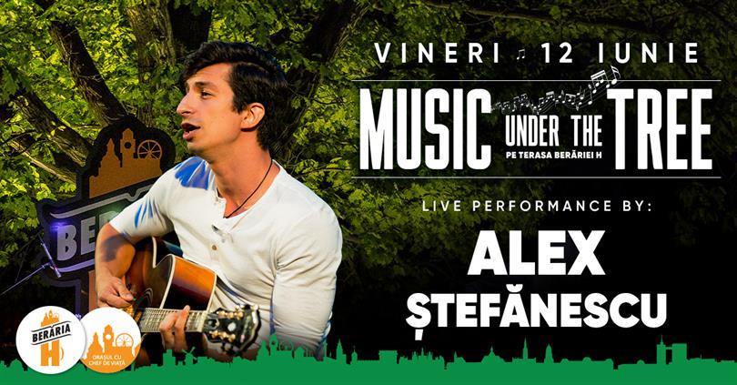 Concert Alex Ștefănescu @ Music Under The Tree, vineri, 12 iunie 2020 19:00, Beraria H