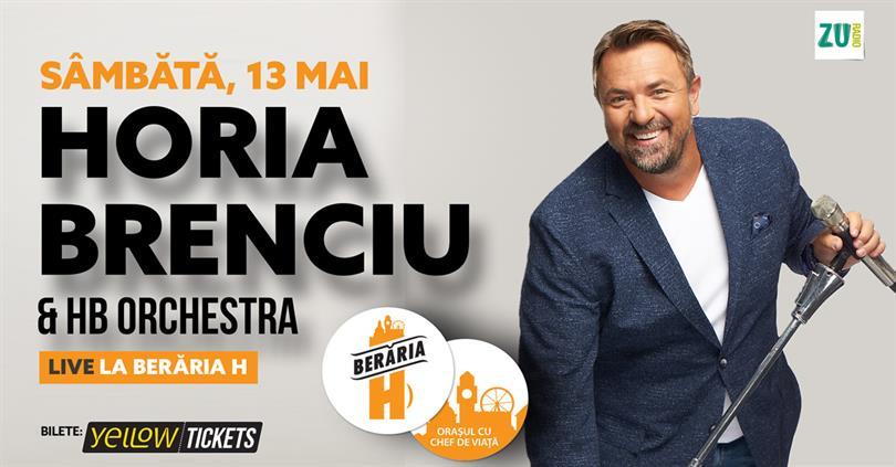 Concert Horia Brenciu & HB Orchestra în concert // București - Berăria H, sâmbătă, 13 mai 2023 20:30, Beraria H