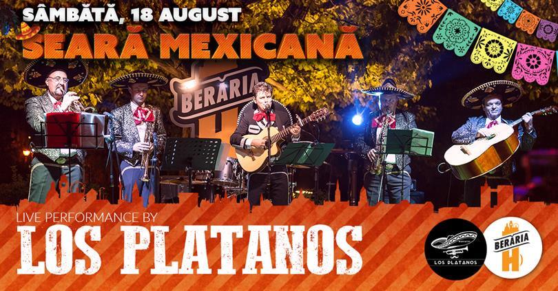 Concert Seară Mexicană cu Los Platanos pe terasa Berăriei H, sâmbătă, 18 august 2018 20:00, Beraria H