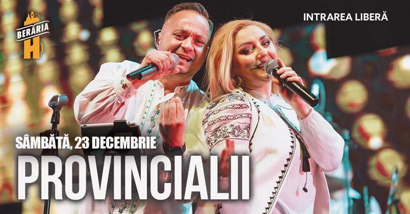 Concert Provincialii sing at Berăria H, Saturday, 23 December 2023 18:00, Beraria H
