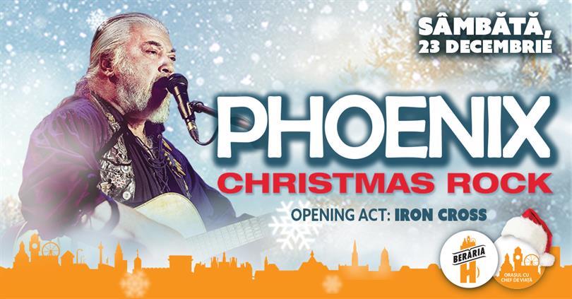 Concert Concert Phoenix // Christmas Rock #4, sâmbătă, 23 decembrie 2017 19:30, Beraria H