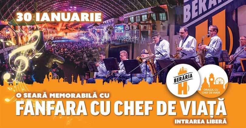 Concert O seară cu Fanfara cu Chef de Viaţă, miercuri, 30 ianuarie 2019 19:45, Beraria H