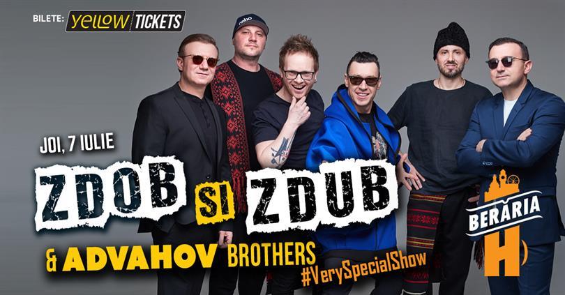 Concert Zdob și Zdub & Advahov Brothers | #VerySpecialShow, joi, 07 iulie 2022 20:00, Beraria H