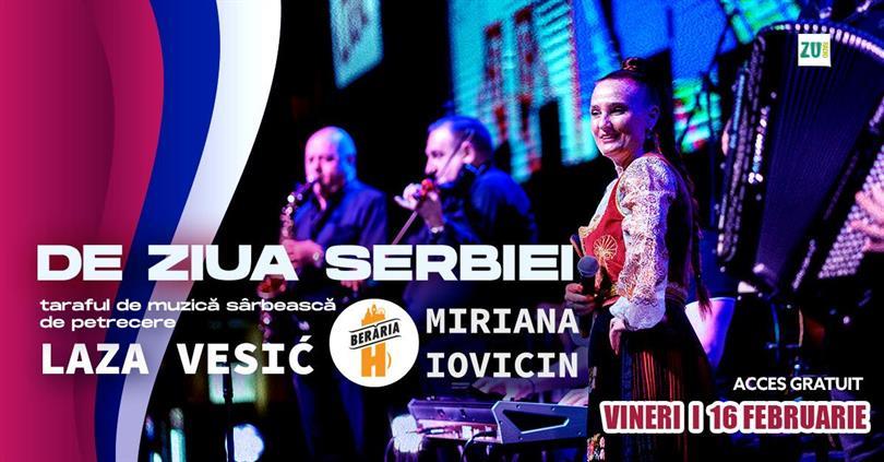 Concert MIRIANA IOVICIN & taraful de muzică sârbească de petrecere LAZA VESICI I de ZIUA SERBIEI, vineri, 16 februarie 2024 18:00, Beraria H