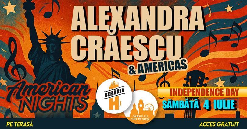 Concert American Night cu Alexandra Crăescu și Americas de Ziua Americii, sâmbătă, 04 iulie 2026 16:00, Beraria H