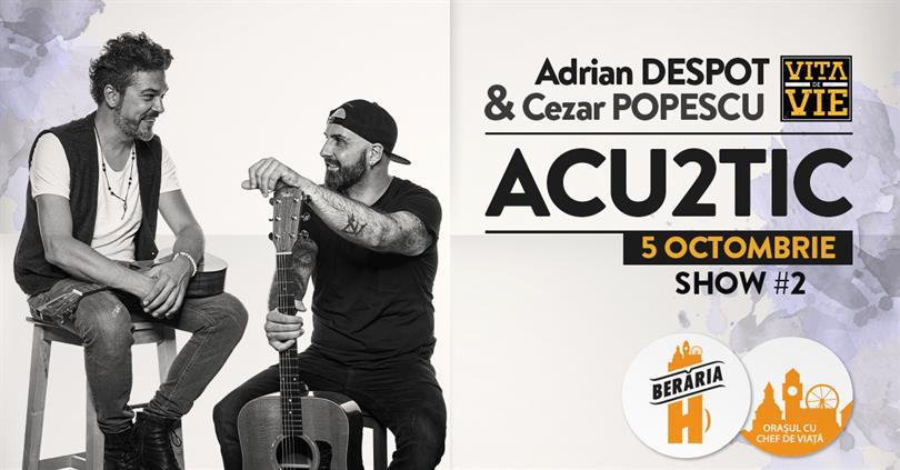 Concert Adrian Despot & Cezar Popescu // Vița de Vie Acu2tic // Show #2, marți, 05 octombrie 2021 17:45, Beraria H