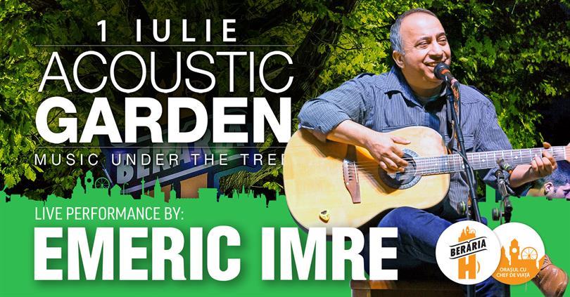 Concert Concert Emeric Imre // Acoustic Garden // 3 iulie, Monday, 01 July 2019 19:30, Beraria H