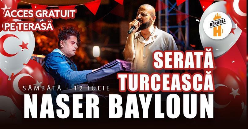 Concert Serată Turcească #PeTerasă cu Naser Bayloun & Band, sâmbătă, 12 iulie 2025 17:00, Beraria H