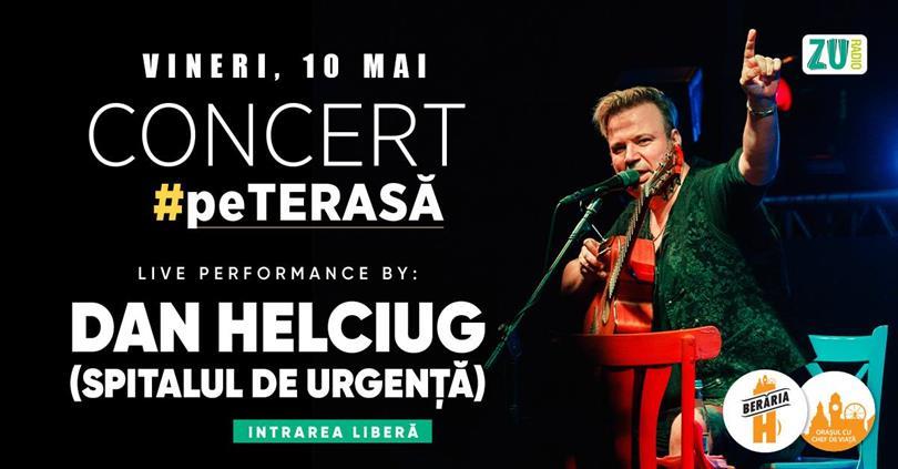 Concert Dan Helciug - Spitalul de Urgență // #PeTerasă, vineri, 10 mai 2024 18:00, Beraria H