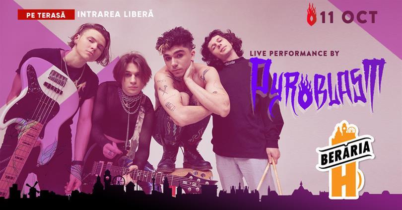 Concert Pyroblast // Berăria H | #ByTheLake, Tuesday, 11 October 2022 17:30, Beraria H