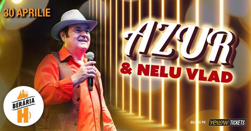 Concert Nelu Vlad și Azur în concert | București - Berăria H, Wednesday, 30 April 2025 19:30, Beraria H