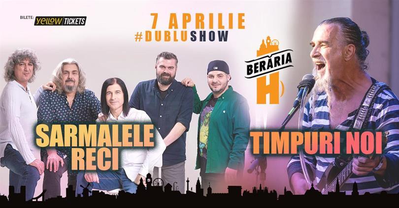 Concert Timpuri Noi & Sarmalele Reci // #DubluConcert // București - Berăria H, duminică, 07 aprilie 2024 17:00, Beraria H