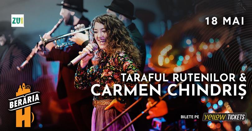 Concert Concert Carmen Chindriș & Taraful Rutenilor cântă la Berăria H pe 18 mai, joi, 18 mai 2023 18:30, Beraria H