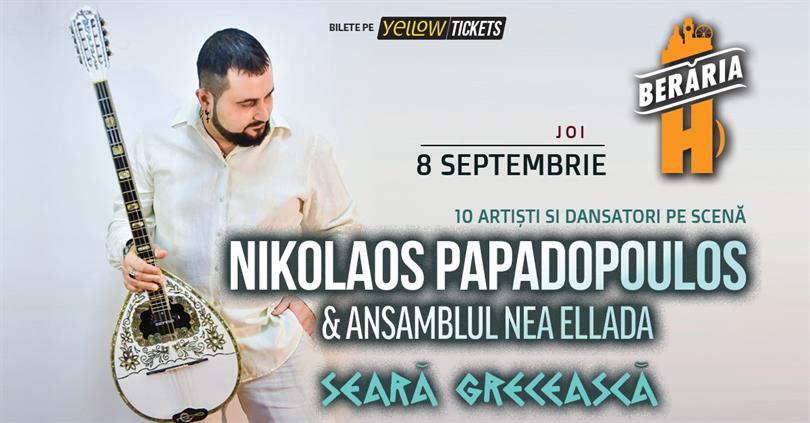 Concert Nikos Papadopoulos și Ansamblul Nea Ellada // Seară Grecească, joi, 08 septembrie 2022 21:15, Beraria H