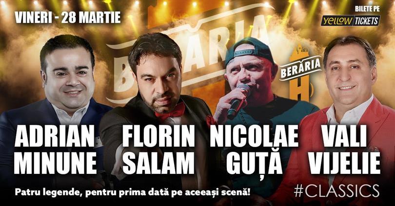 Concert Adrian Minune, Florin Salam, Nicolae Guță, Vali Vijelie | pentru prima dată pe aceeași scenă | București - Berăria H, Friday, 28 March 2025 20:30, Beraria H
