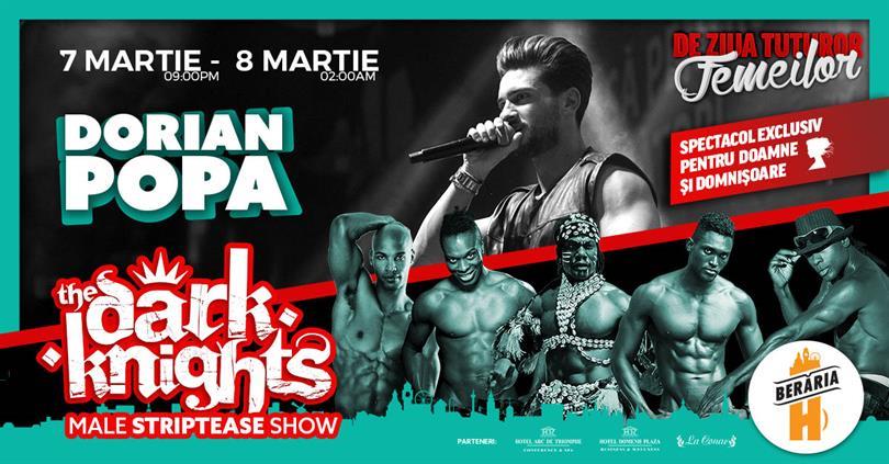 Concert Ladies-Only: Dorian Popa, The Dark Knights - Male Show, joi, 07 martie 2019 21:00, Beraria H