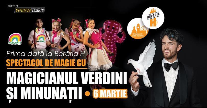 Concert Magicianul Verdini și Minunații // Spectacol de magie // Prima dată la Berăria H, miercuri, 06 martie 2024 16:30, Beraria H